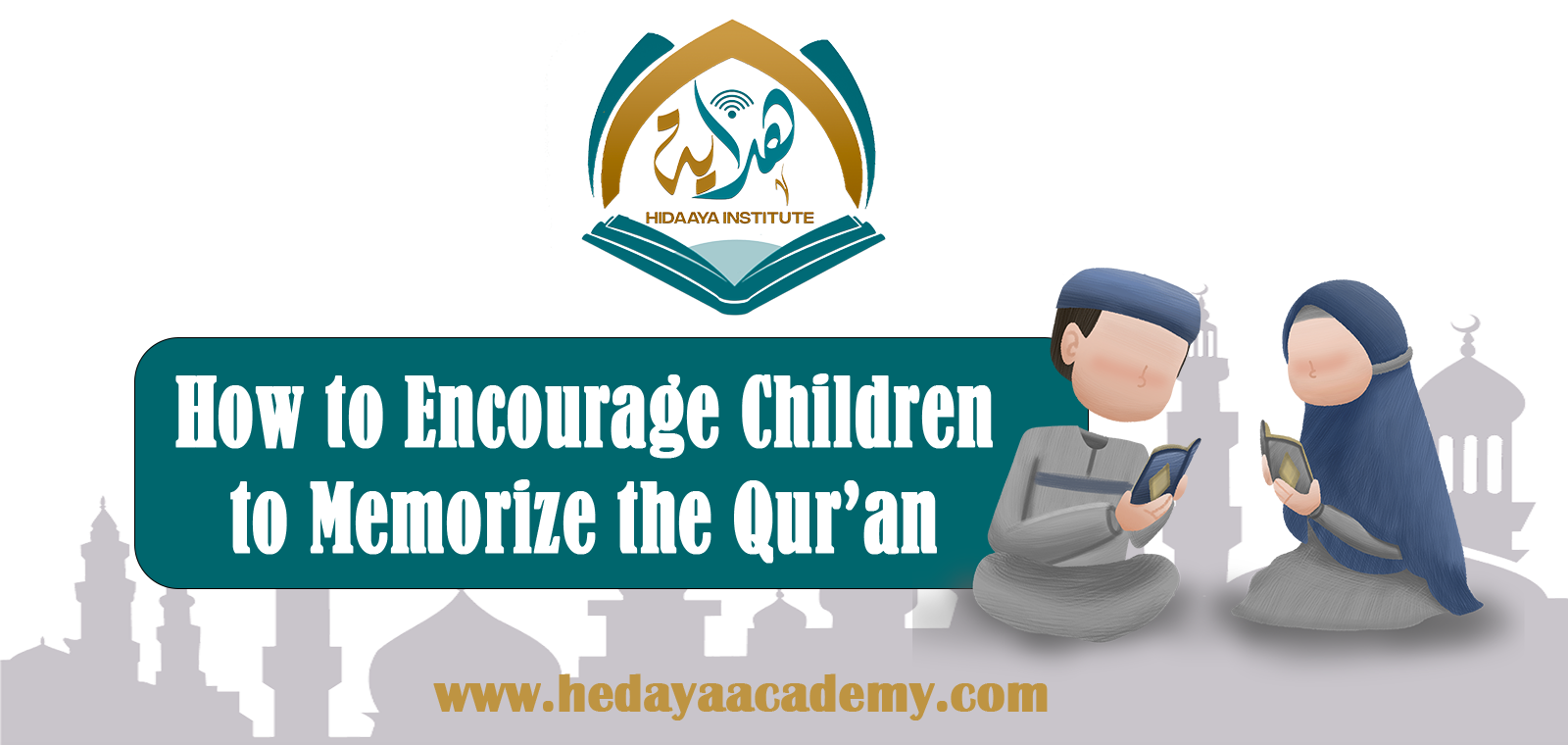 How to Help Children Love Memorizing the Holy Quran