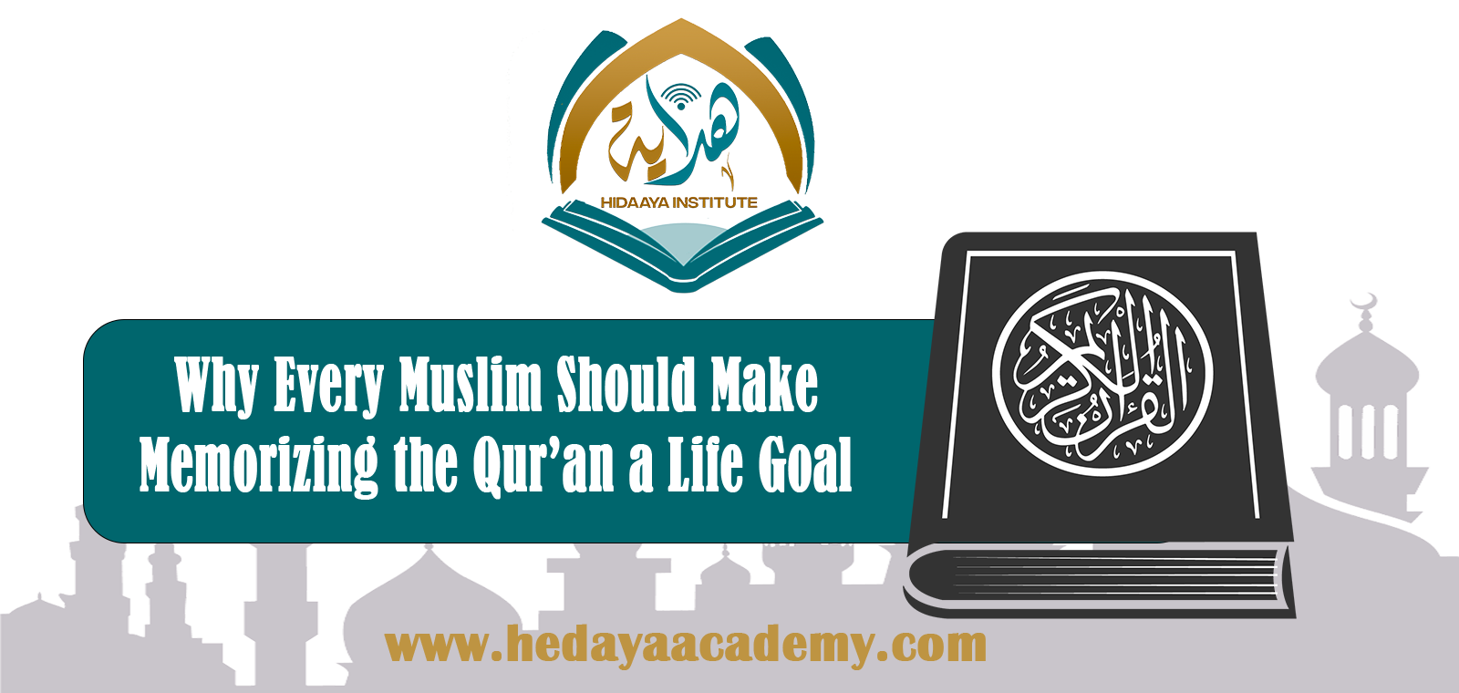 Why Should Memorizing the Quran Be a Goal for Every Muslim?