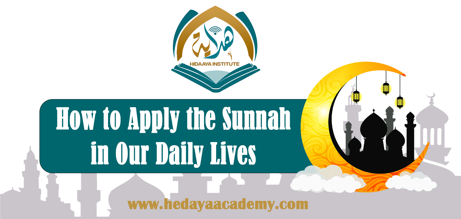 How to Apply the Prophetic Sunnah in Our Daily Lives